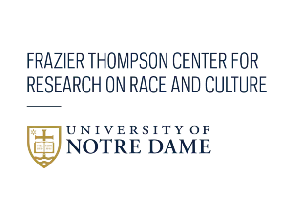 Text reading "Frazier Thompson Center for Research on Race and Culture" over the University of Notre Dame academic mark.